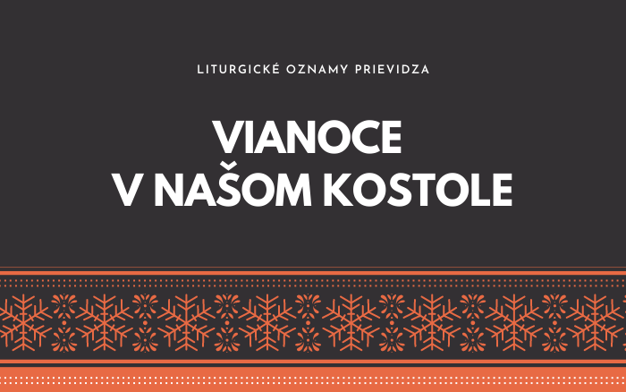 Vianočné oznamy Prievidza: Slávenie v našom chráme